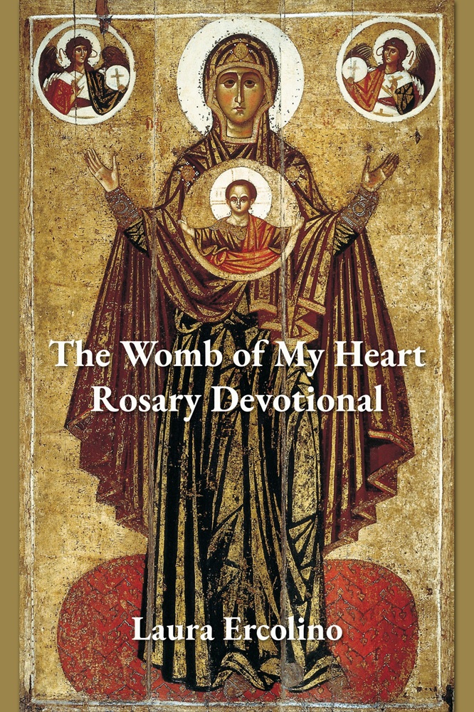 The Womb of My Heart Rosary Devotional by Laura Ercolino