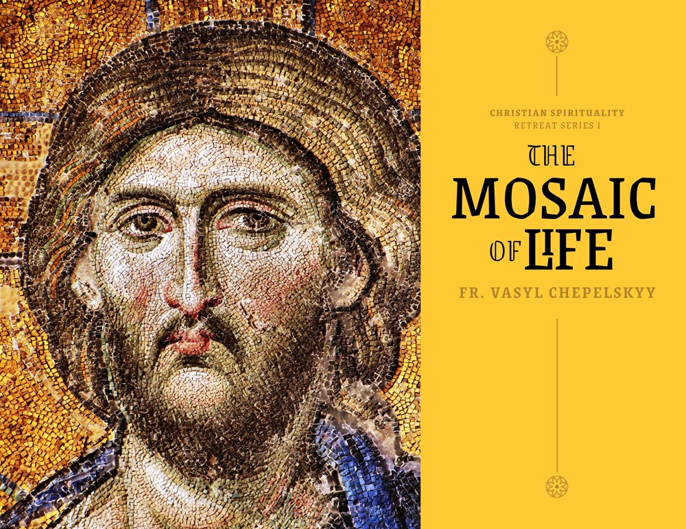 The Mosaic of Life by Fr. Vasyl Chepelskyy