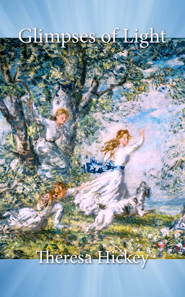 Glimpses of Light by Theresa Hickey