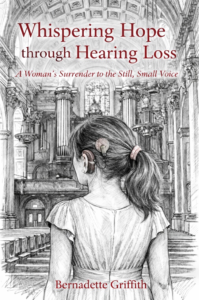 Whispering Hope through Hearing Loss by Bernadette Griffith