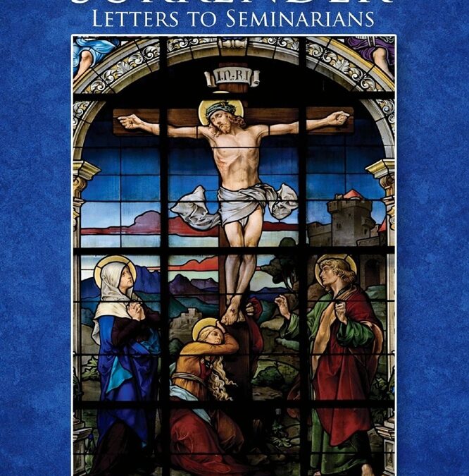 Radical Surrender: Letters to Seminarians by Fr. Michael Najim