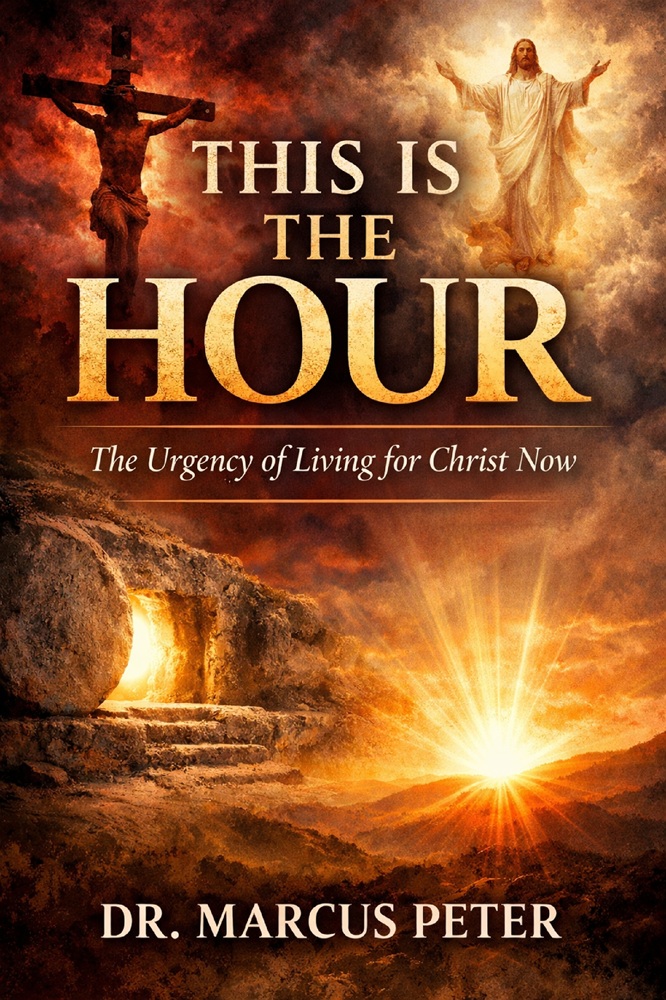 This is the Hour: The Urgency of Living for Christ Now by Dr. Marcus Peter