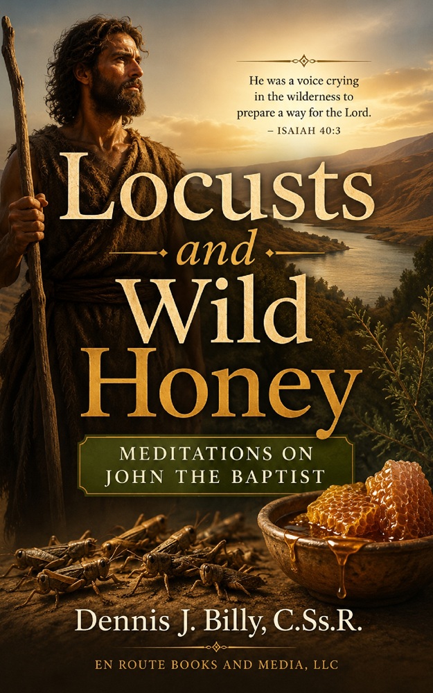 Locusts and Wild Honey: Meditations on John the Baptist by Fr. Dennis J. Billy, CSsR