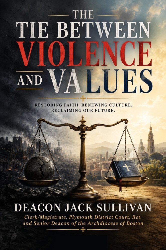 The Tie between Violence and Values by Dcn. Jack Sullivan