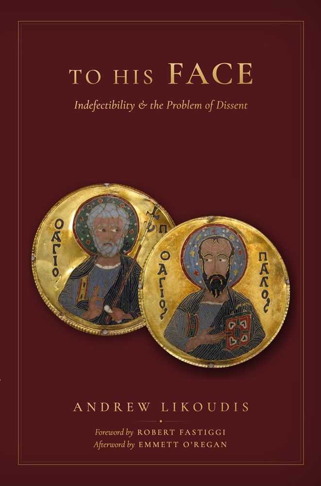 To His Face: Indefectibility and the Problem of Dissent by Andrew Likoudis