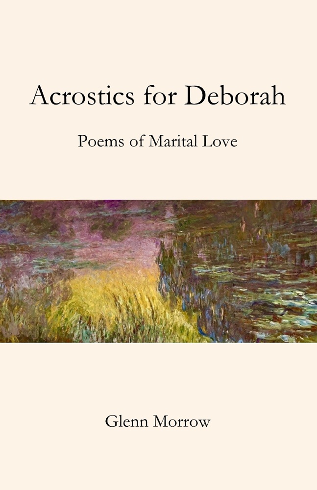 Acrostics for Deborah: Poems of Marital Love by Glenn Morrow