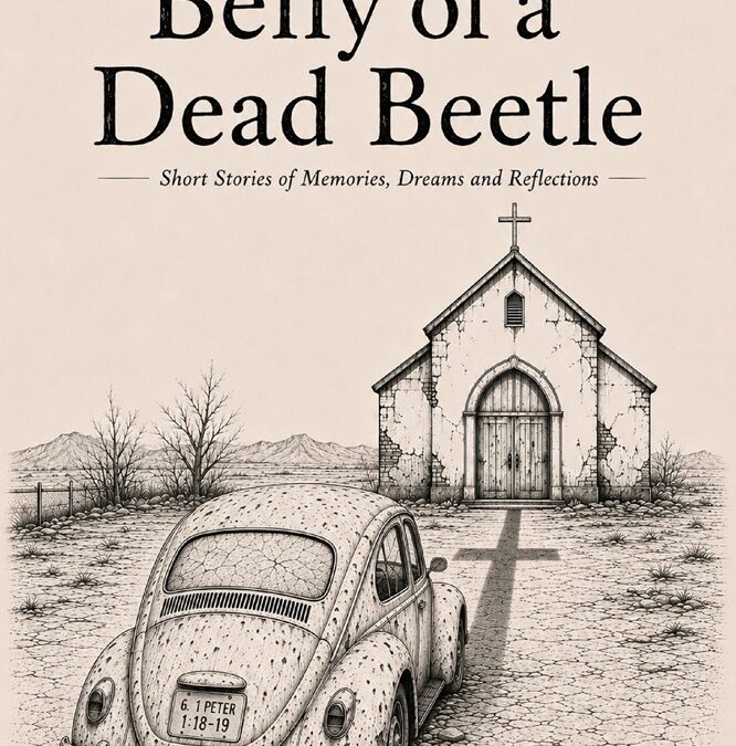 In the Belly of a Dead Beetle: Short Stories of Memories, Dreams and Reflections by Kenneth Francis
