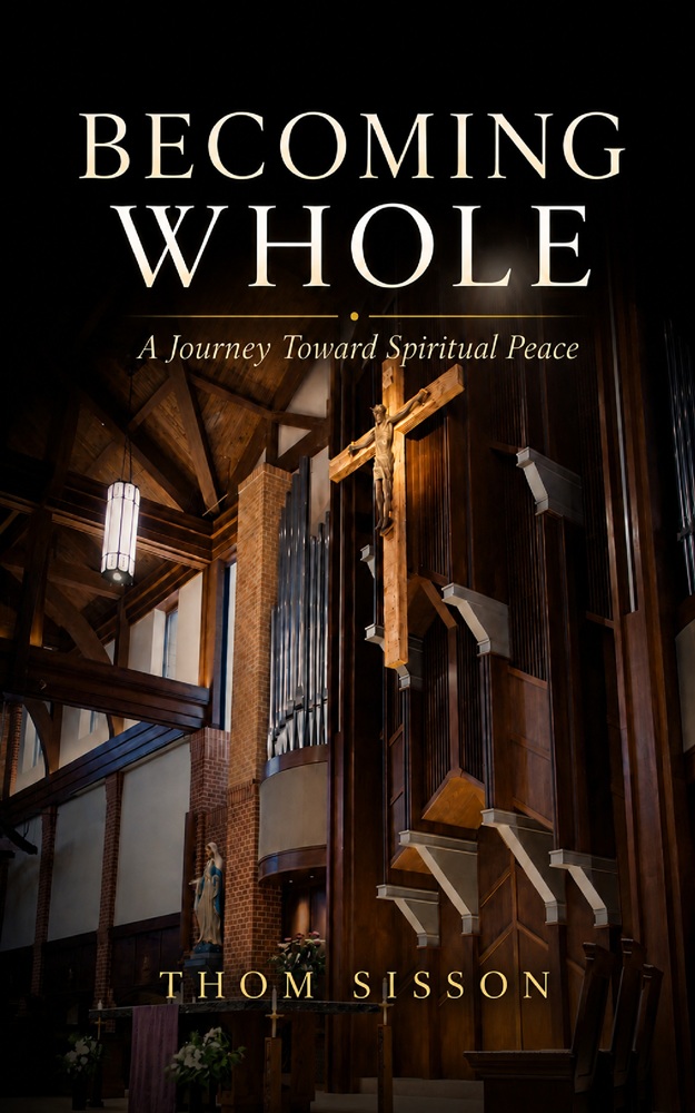 Becoming Whole: A Journal Toward Spiritual Peace by Thom Sisson