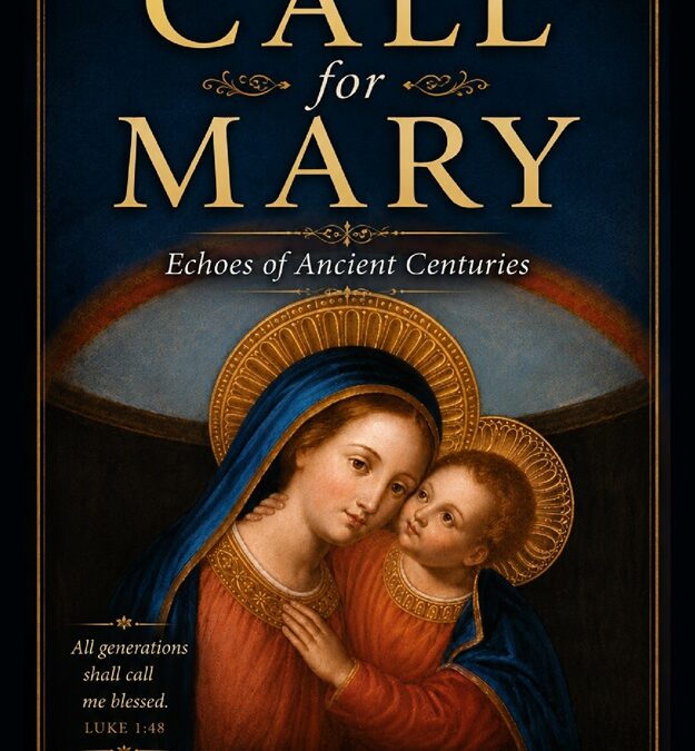 The Call for Mary: Echoes of Ancient Centuries by Frits Albers
