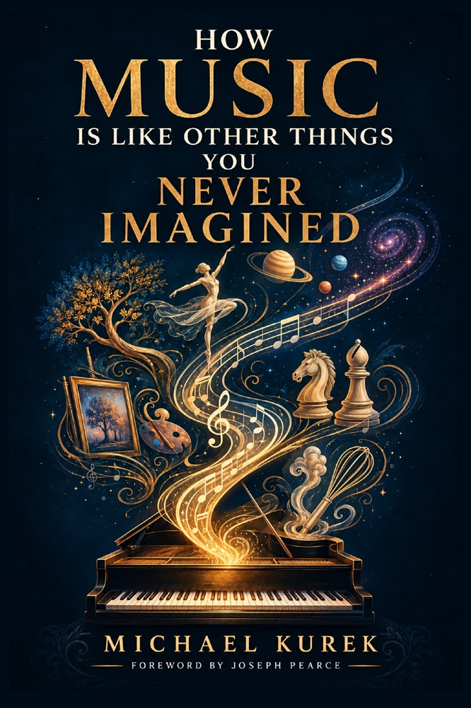 How Music is Like Other Things You Never Imagined by Michael Kurek