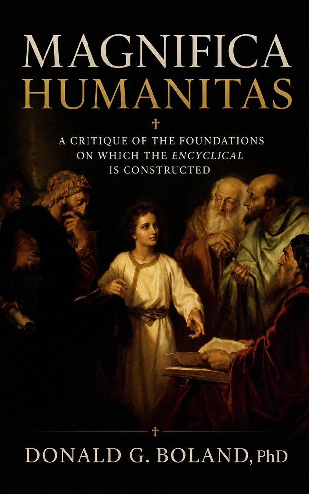 Magnifica Humanitas–A Critique of the Foundations on which the Encyclical is Constructed by Donald G. Boland