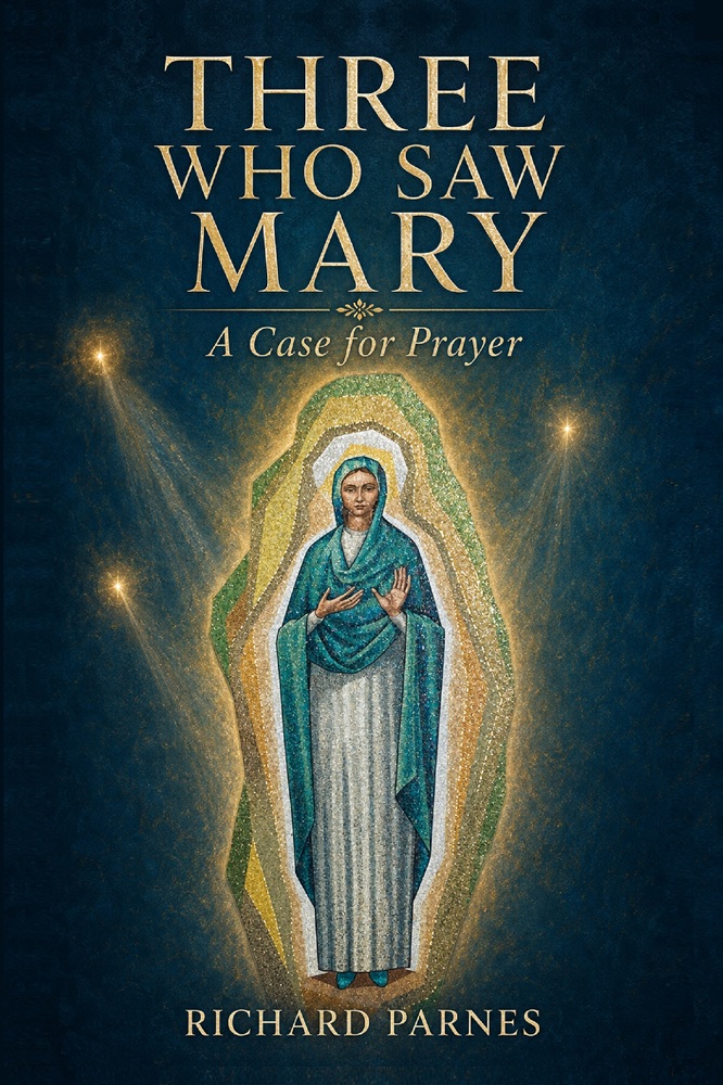 Those Who Saw Mary (A Case for Prayer) by Richard Parnes