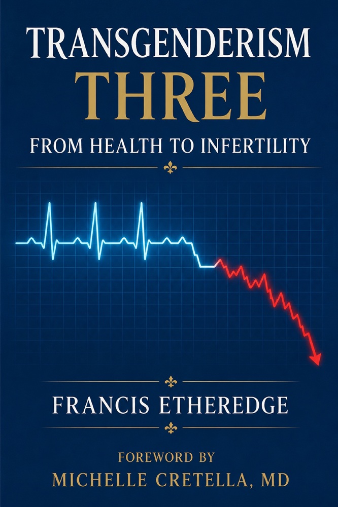 Transgender Three: From Health to Infertility by Francis Etheredge