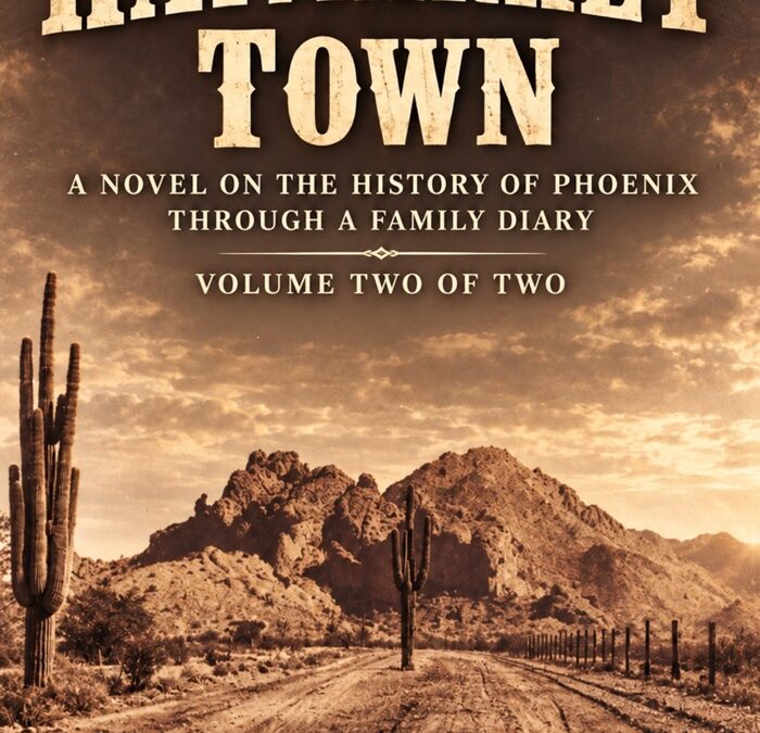 Haymarket Town: A Novel on the History of Phoenix through a Family Diary, Vol. II by Albert E. Stimac