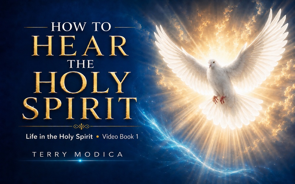 How to Hear the Holy Spirit: Life in the Holy Spirit, Video Book 1 by Terry Modica